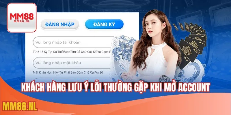 Khách hàng lưu ý lỗi thường gặp khi mở account